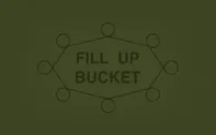 Fill Up Bucket