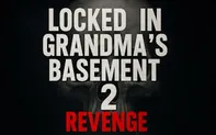 Locked in Grandma's Basement 2
