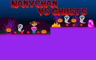 Nanychan vs Ghosts