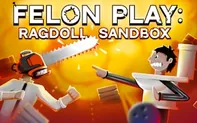 Felon Play - Ragdoll Sandbox
