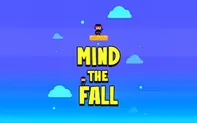 Mind the Fall