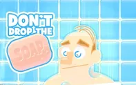 Don't Drop the Soap