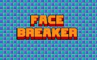 Face Breaker