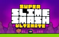 Super Slime Smash - Ultimate